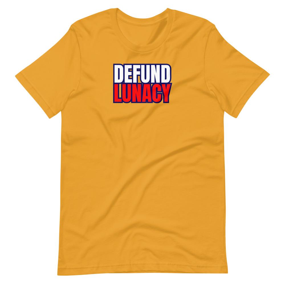 Defund Lunacy Tee - Truthberry