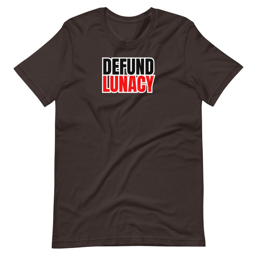 Defund Lunacy Tee - Truthberry