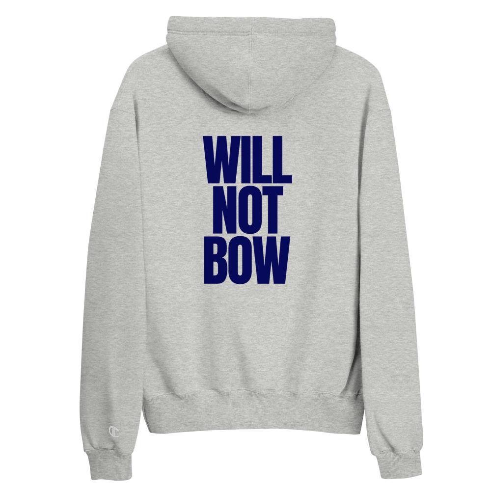 Will Not Bow Champ Hoodie - Truthberry