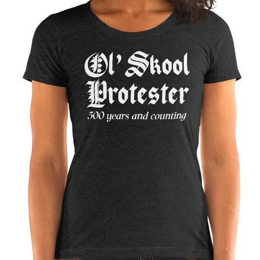 Ol' Skool Protester Ladies' Tri-Tee