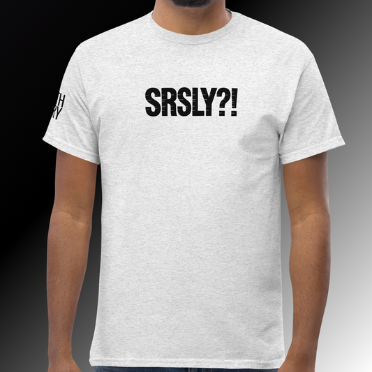 SRSLY?! Basic T