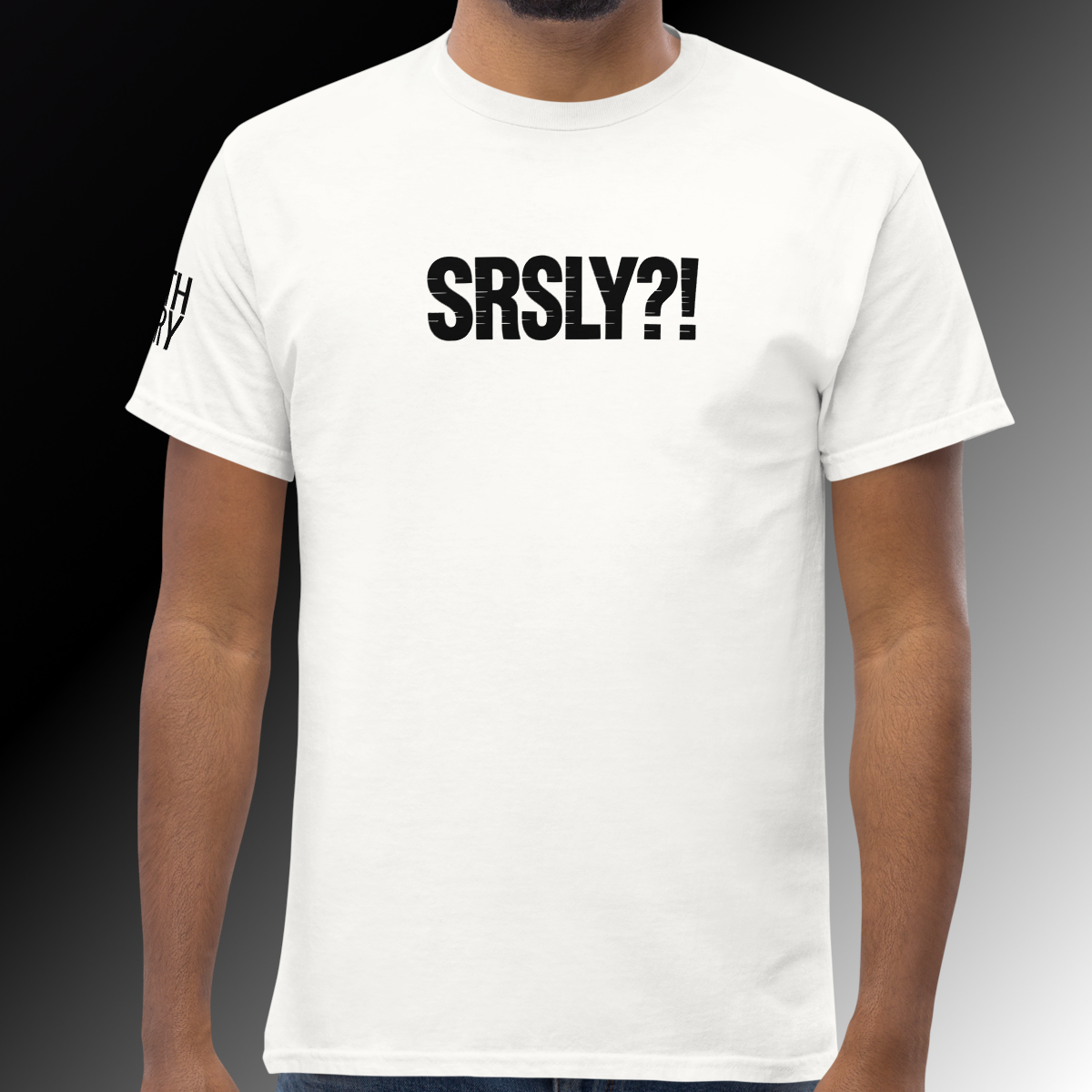 SRSLY?! Basic T