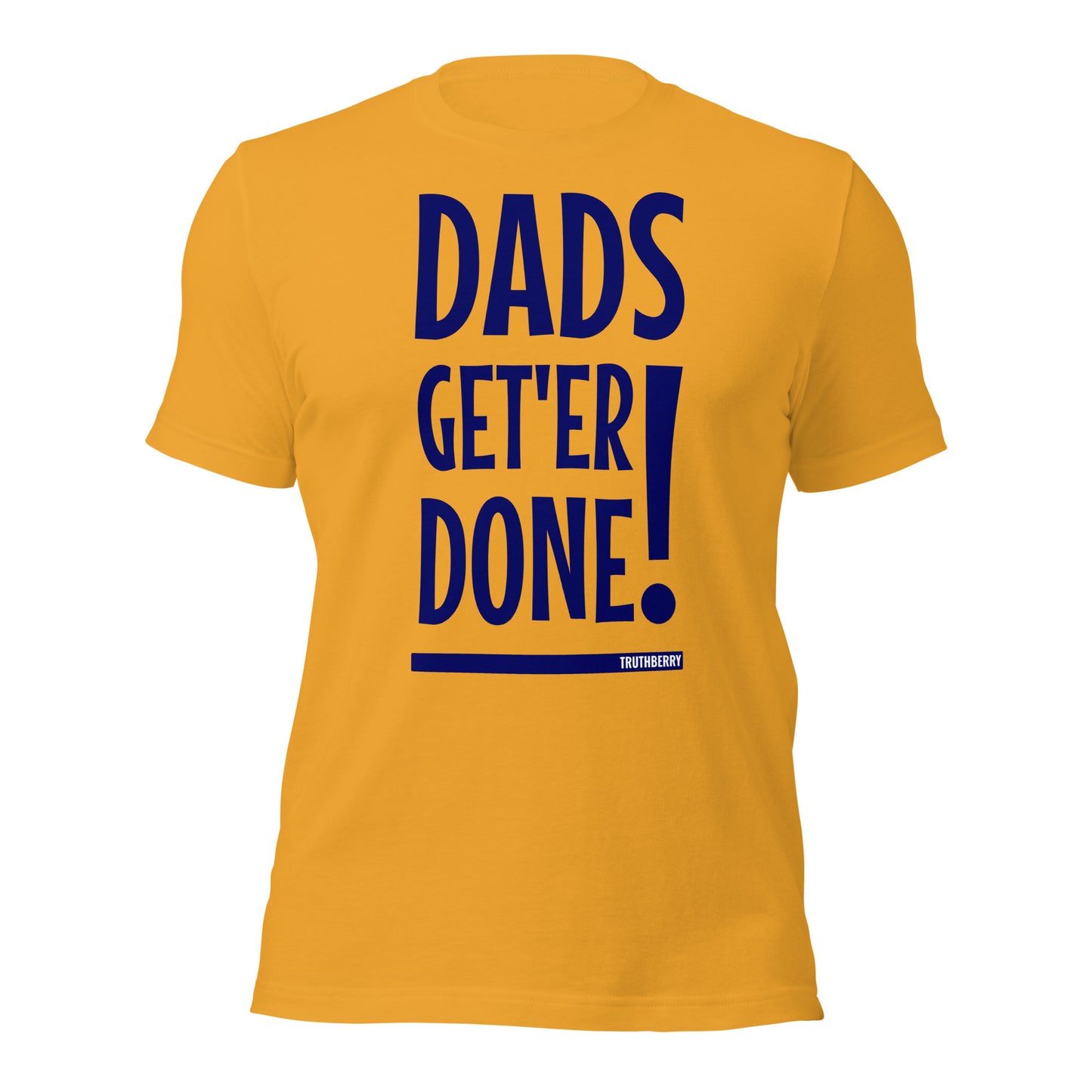 Dads Get'er Done T