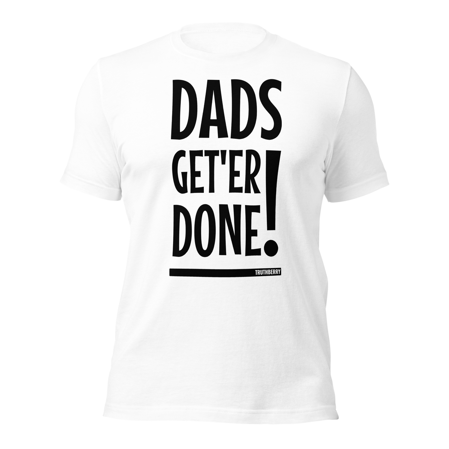 Dads Get'er Done T