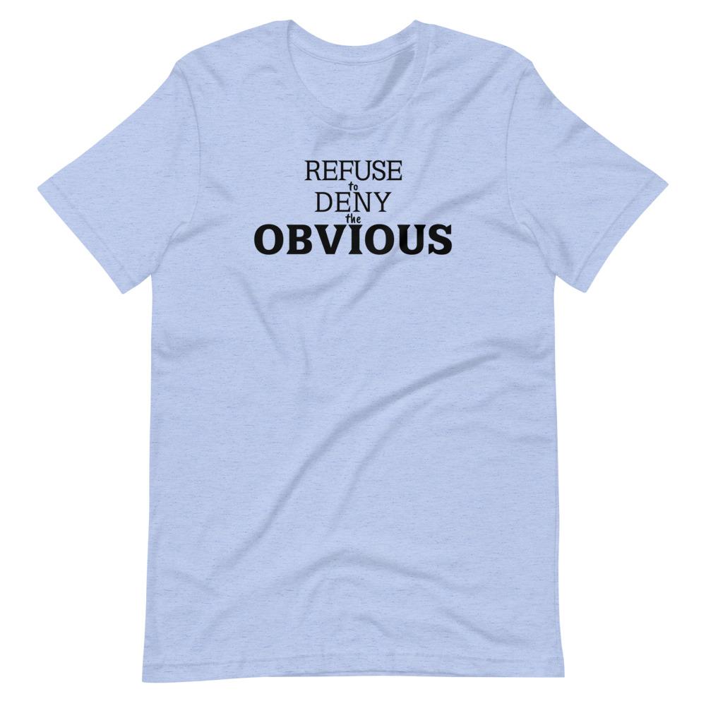 Deny the Obvious Tee - Truthberry