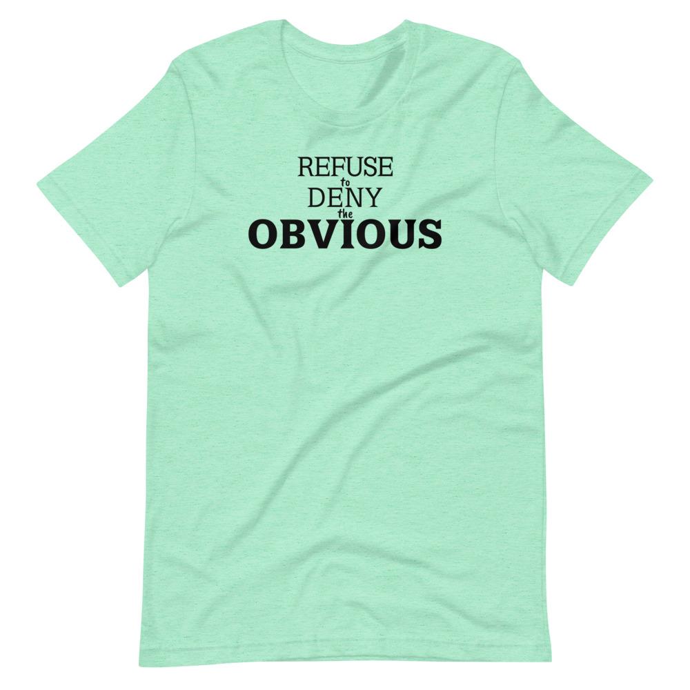 Deny the Obvious Tee - Truthberry