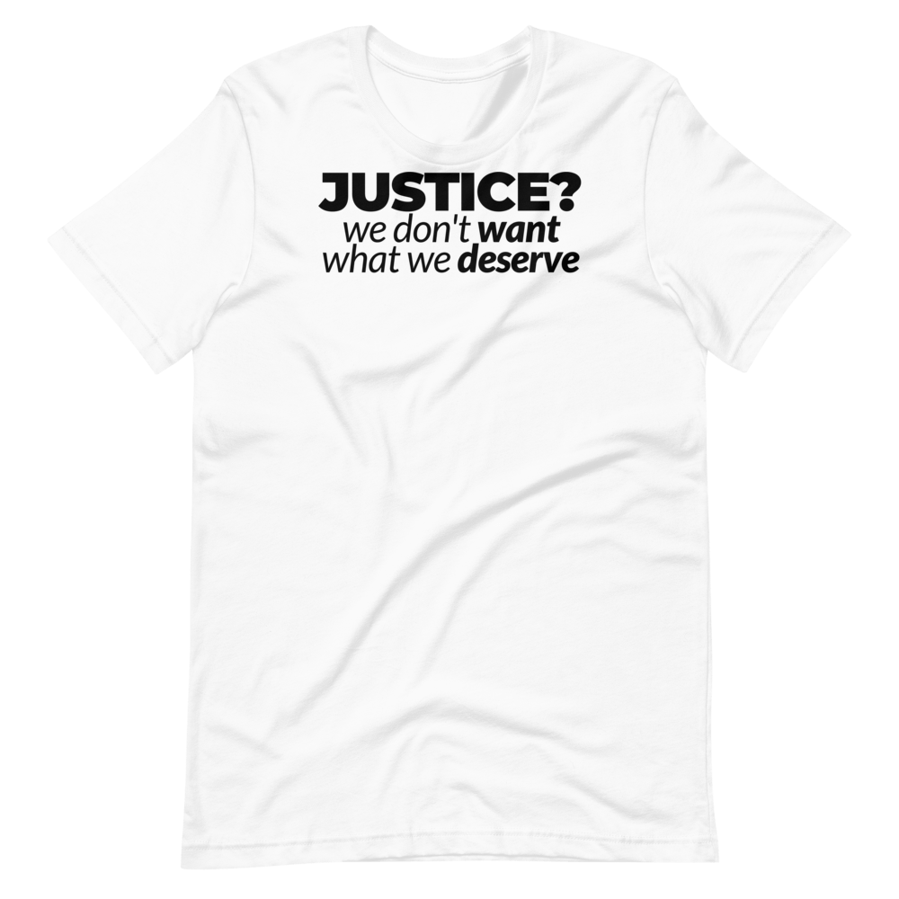 Don't Want Justice Tee - Truthberry