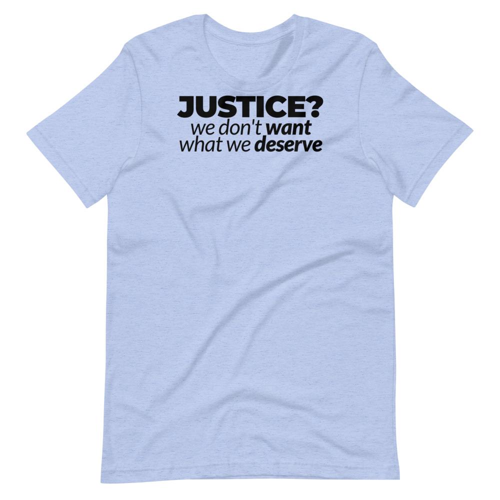 Don't Want Justice Tee - Truthberry