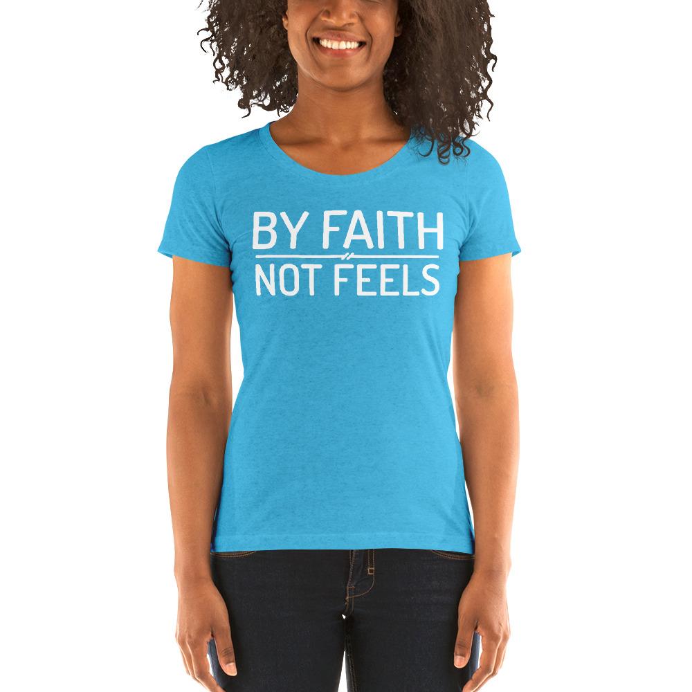 Faith Not Feels Ladies' Tri-Tee - Truthberry