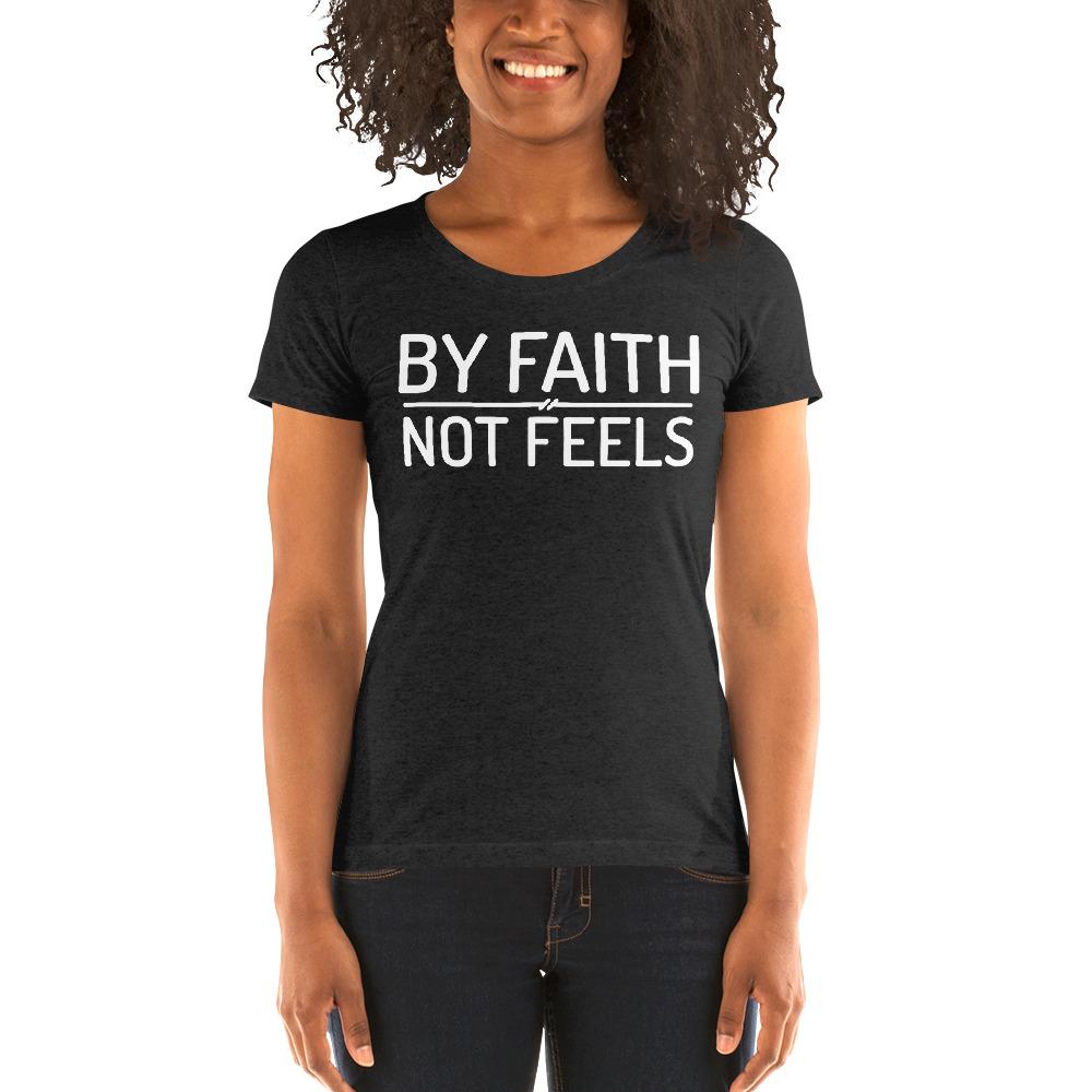 Faith Not Feels Ladies' Tri-Tee - Truthberry