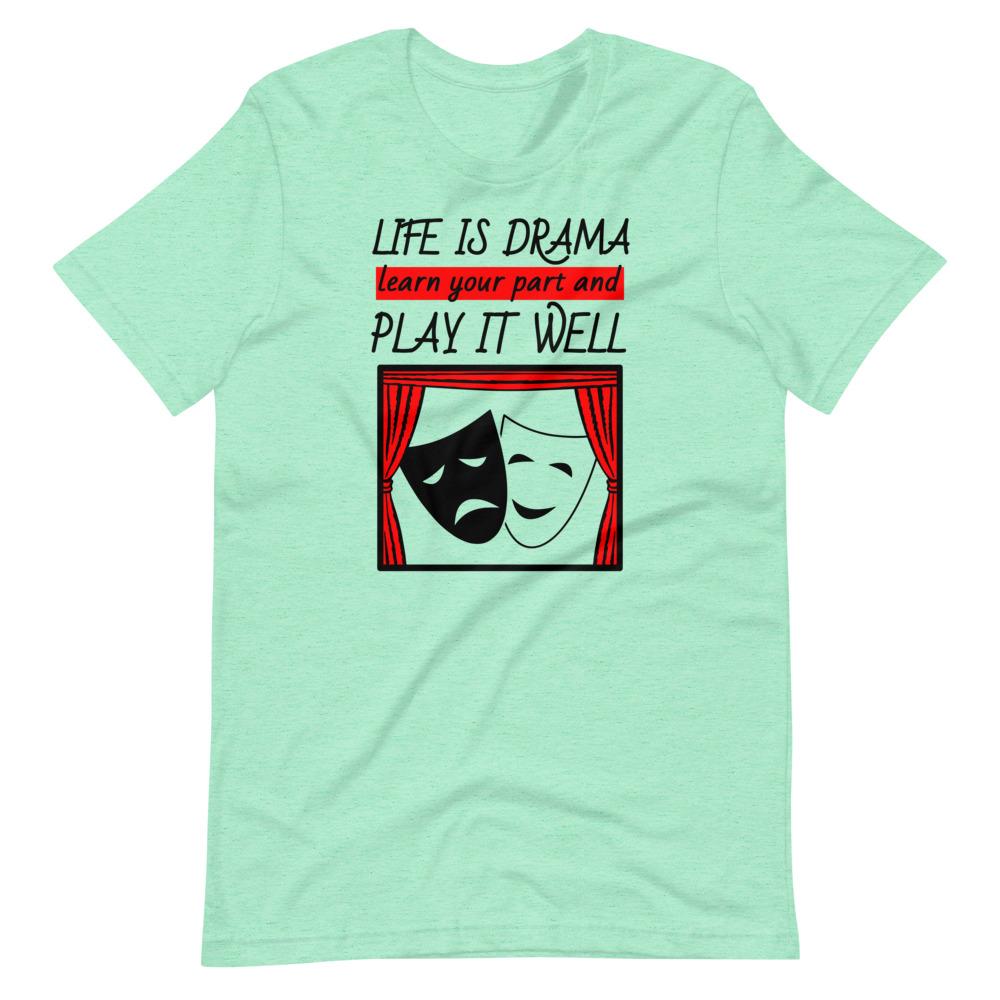 Life's Drama Tee - Truthberry