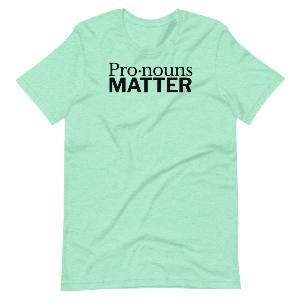 Pronouns Matter Tee - Truthberry