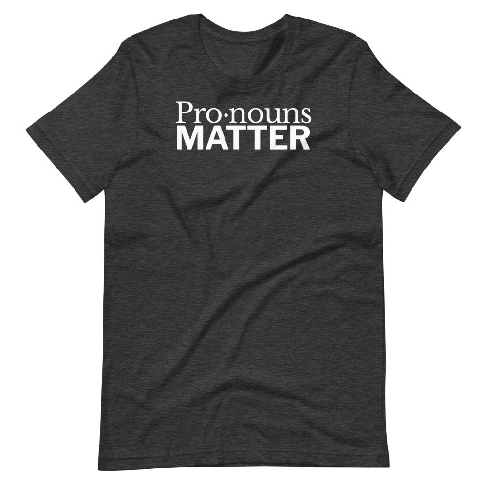 Pronouns Matter Tee - Truthberry