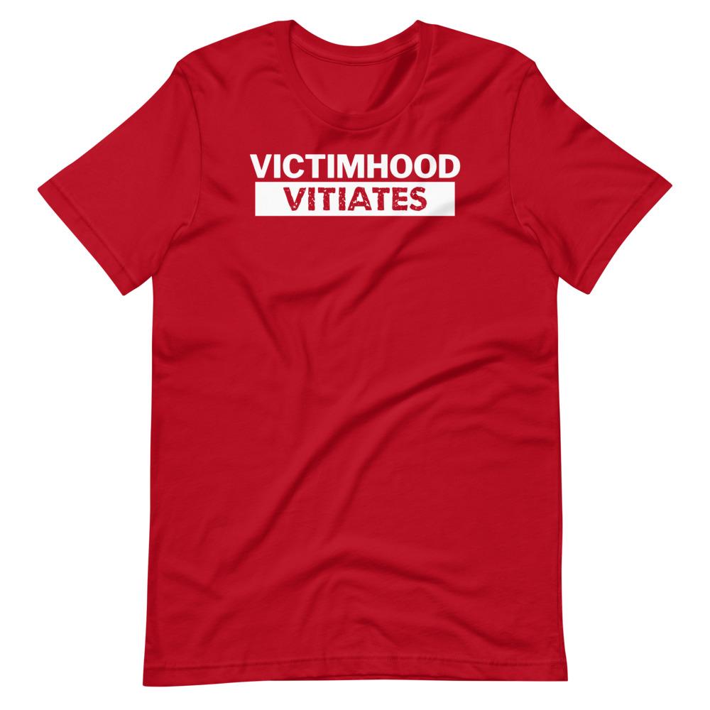 Victimhood Vitiates Tee - Truthberry