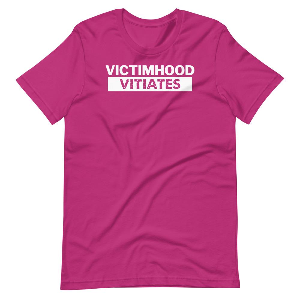 Victimhood Vitiates Tee - Truthberry