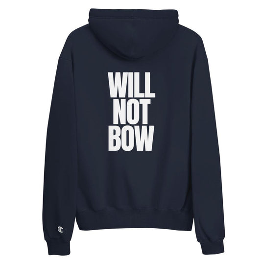 Will Not Bow Champ Hoodie - Truthberry