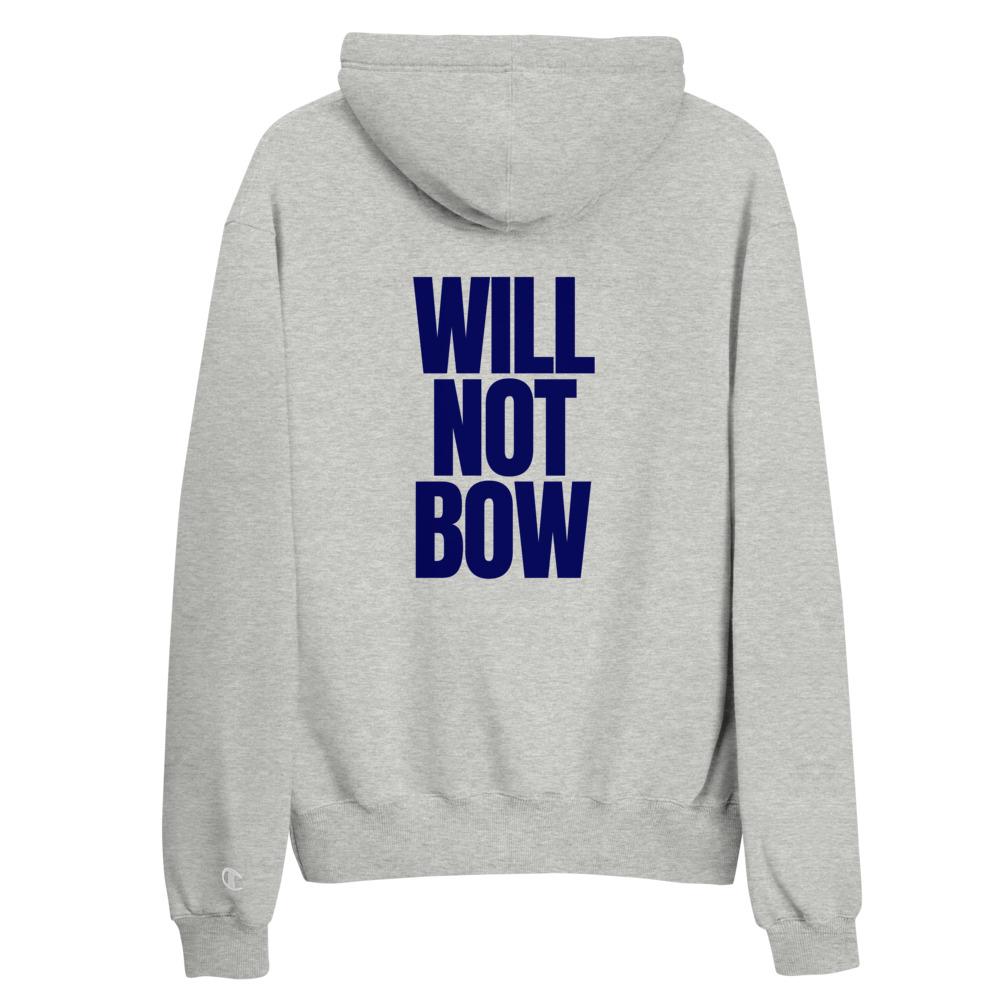 Will Not Bow Champ Hoodie - Truthberry