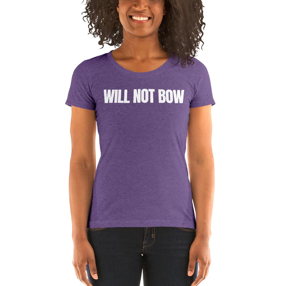 Will Not Bow Ladies' Tri-Tee - Truthberry