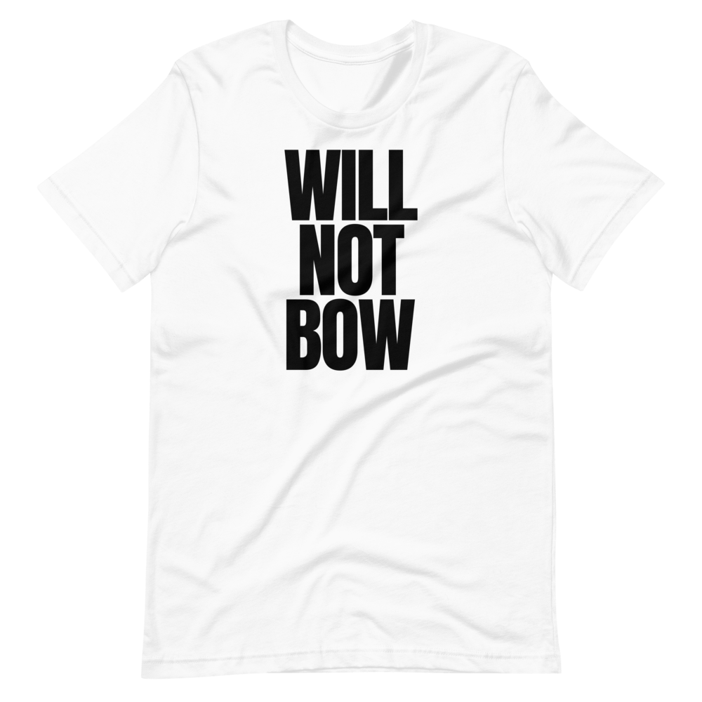 Will Not Bow Tee - Truthberry