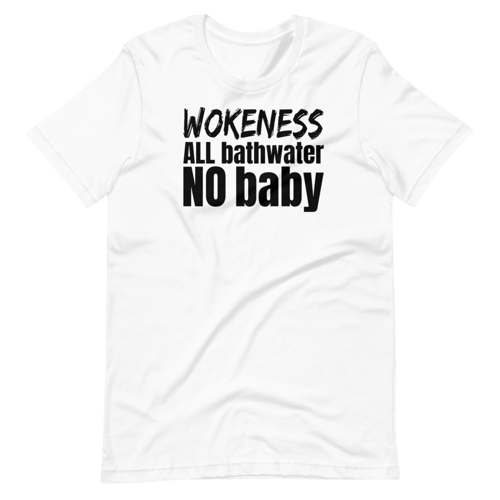 Woke Bathwater Tee - Truthberry